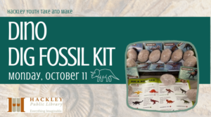 Dino Dig Fossil Kit - Youth Take and Make @ Hackley Public Library