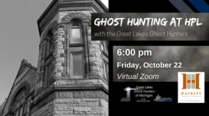 Ghost Hunting at HPL virtual program @ Hackley Public Library (Virtual Zoom Program)