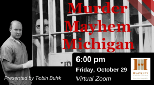 Murder. Mayhem. Michigan. @ Hackley Public Library (Virtual Zoom Program)