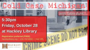 Cold Case Michigan with Tobin Buhk @ Hackley Public Library